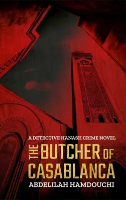 El carnicero de Casablanca: Una novela policíaca del detective Hanash - The Butcher of Casablanca: A Detective Hanash Crime Novel