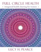 Full Circle Health: cartas de salud integradas para mujeres - Full Circle Health: integrated health charting for women