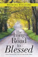 El largo camino hacia la bendición: Sigue poniendo un pie delante del otro - The Long Road to Blessed: Keep Putting One Foot in Front of the Other