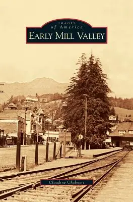 Mill Valley temprano - Early Mill Valley