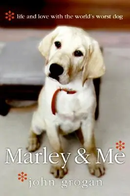 Marley y yo: Vida y amor con el peor perro del mundo - Marley & Me: Life and Love with the World's Worst Dog