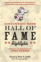 Momentos destacados del Salón de la Fama de los Cincinnati Reds: Momentos memorables de la historia del equipo en la cadena de radio de los Reds - Cincinnati Reds Hall of Fame Highlights: Memorable Moments in Team History as Heard on the Reds Radio Network