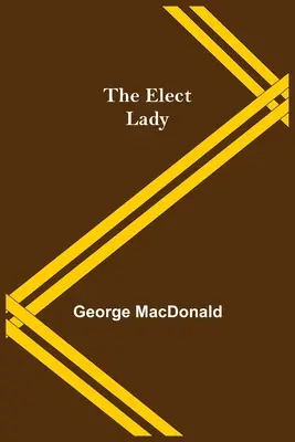 La dama elegida - The Elect Lady