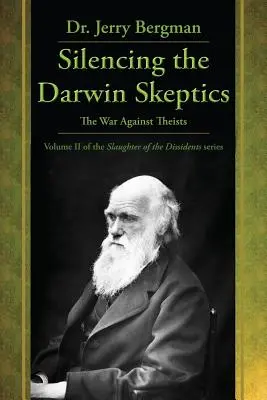 Silenciar a los escépticos de Darwin: La guerra contra los teístas - Silencing the Darwin Skeptics: The War Against Theists