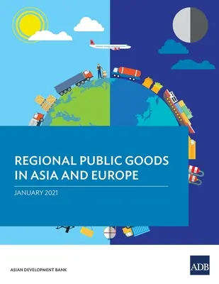 Bienes públicos regionales en Asia y Europa - Regional Public Goods in Asia and Europe