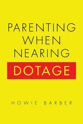 Ser Padres en la Vejez - Parenting When Nearing Dotage