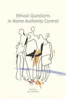 Cuestiones éticas en el control de la autoridad del nombre - Ethical Questions in Name Authority Control