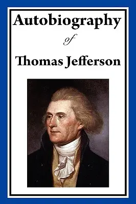 Autobiografía de Thomas Jefferson - Autobiography of Thomas Jefferson