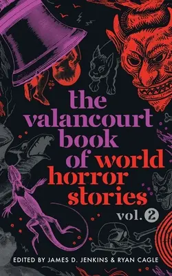 Libro Valancourt de relatos de terror del mundo, volumen 2 - The Valancourt Book of World Horror Stories, volume 2