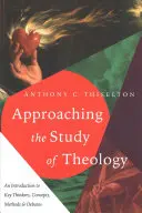 Aproximación al estudio de la teología: Una introducción a pensadores, conceptos, métodos y debates clave - Approaching the Study of Theology: An Introduction to Key Thinkers, Concepts, Methods & Debates