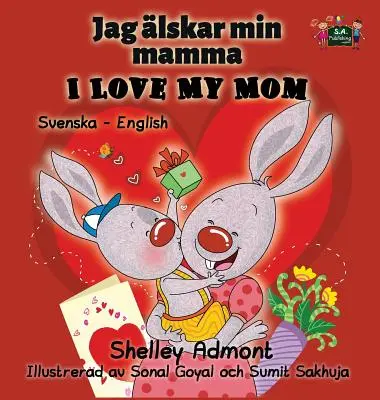 I Love My Mom: Edición bilingüe sueco-inglés - I Love My Mom: Swedish English Bilingual Edition