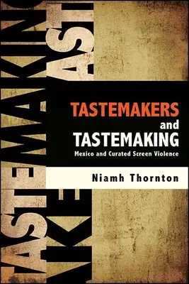 Los creadores de gustos y la creación de gustos - Tastemakers and Tastemaking