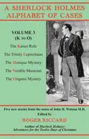 Alfabeto de casos de Sherlock Holmes, volumen 3 (K a O): Cinco nuevas historias extraídas de las notas del doctor John H. Watson - A Sherlock Holmes Alphabet of Cases, Volume 3 (K to O): Five new stories from the notes of John H. Watson M.D.