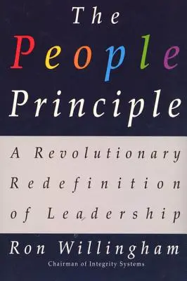 El principio de las personas: Una redefinición revolucionaria del liderazgo - The People Principle: A Revolutionary Redefinition of Leadership