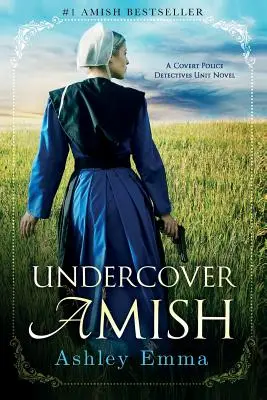 Amish de incógnito: (Serie de detectives policiales encubiertos, libro 1) - Undercover Amish: (Covert Police Detectives Unit Series Book 1)