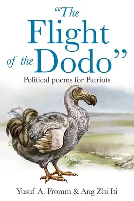 El vuelo del dodo: poemas políticos para patriotas - The Flight of the Dodo: Political poems for Patriots