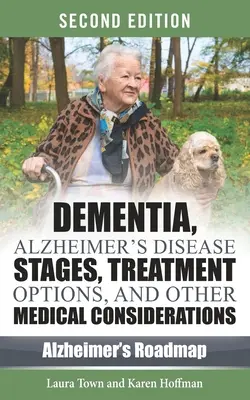 Demencia, etapas de la enfermedad de Alzheimer, tratamientos y otras consideraciones médicas - Dementia, Alzheimer's Disease Stages, Treatments, and Other Medical Considerations