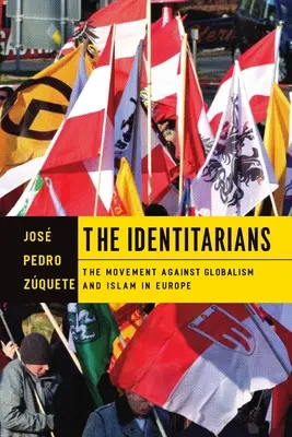 Los identitarios: El movimiento contra el globalismo y el islam en Europa - The Identitarians: The Movement Against Globalism and Islam in Europe