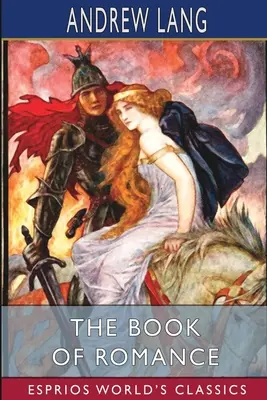 El libro de los romances (Esprios Clásicos) - The Book of Romance (Esprios Classics)