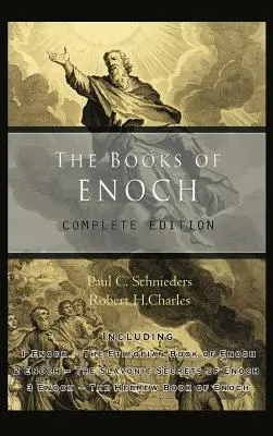 Los libros de Enoc: Edición completa: Incluye (1) El Libro Etíope de Enoc, (2) Los Secretos Eslavos y (3) El Libro Hebreo de Enoc - The Books of Enoch: Complete edition: Including (1) The Ethiopian Book of Enoch, (2) The Slavonic Secrets and (3) The Hebrew Book of Enoch