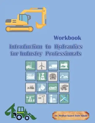 Cuaderno de trabajo 1: Introducción a la hidráulica para profesionales de la industria - Workbook 1: Introduction to Hydraulics for Industry Professionals