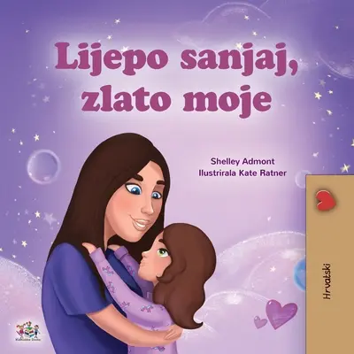 Dulces sueños, mi amor (Libro Infantil Croata) - Sweet Dreams, My Love (Croatian Children's Book)