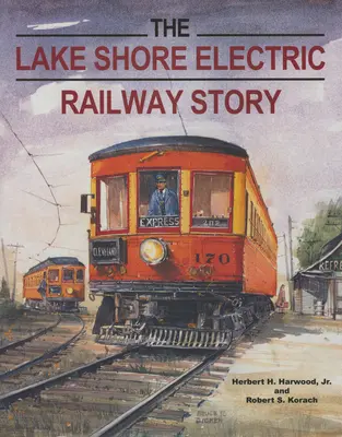 La historia del ferrocarril eléctrico de Lake Shore - The Lake Shore Electric Railway Story