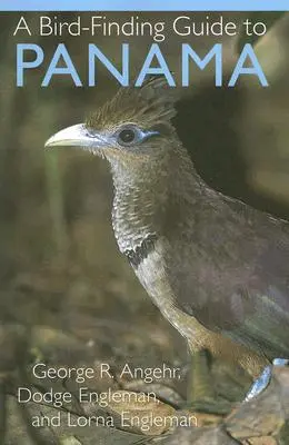 Guía de aves de Panamá - A Bird-Finding Guide to Panama