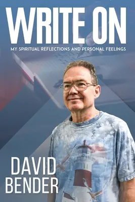 Sigue escribiendo: Mis reflexiones espirituales y sentimientos personales - Write on: My Spiritual Reflections and Personal Feelings