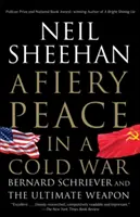 Una paz ardiente en una guerra fría: Bernard Schriever y el arma definitiva - A Fiery Peace in a Cold War: Bernard Schriever and the Ultimate Weapon