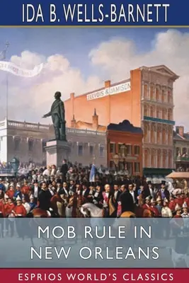 El gobierno de la mafia en Nueva Orleans (Esprios Clásicos) - Mob Rule in New Orleans (Esprios Classics)