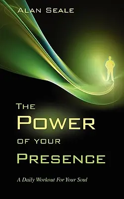 El poder de tu presencia: Un entrenamiento diario para tu alma - The Power of Your Presence: A Daily Workout for Your Soul