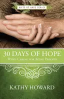 30 días de esperanza en el cuidado de los padres ancianos - 30 Days of Hope When Caring for Aging Parents