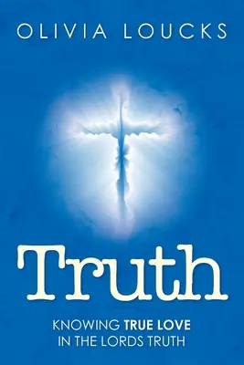 La verdad: Conocer el verdadero amor en la verdad del Señor - Truth: Knowing true love in the Lords truth