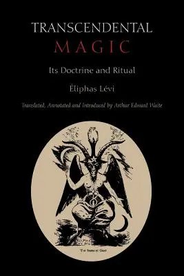 Magia Trascendental: Su Doctrina y Ritual - Transcendental Magic: Its Doctrine and Ritual