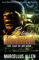 Steady Mobbin The Last of my Kind - Steady Mobbin': The Last of my Kind