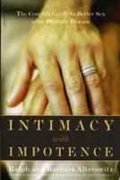 Intimidad con impotencia: La guía de la pareja para mejorar el sexo después de una enfermedad de la próstata - Intimacy with Impotence: The Couple's Guide to Better Sex After Prostate Disease