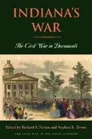 La guerra de Indiana: La Guerra Civil en documentos - Indiana's War: The Civil War in Documents