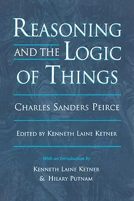 El razonamiento y la lógica de las cosas: Las conferencias de Cambridge de 1898 - Reasoning and the Logic of Things: The Cambridge Conferences Lectures of 1898