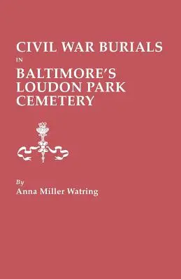 Entierros de la Guerra Civil en el cementerio Loudon Park de Baltimore - Civil War Burials in Baltimore's Loudon Park Cemetery