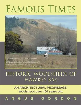 Tiempos famosos: Los históricos cobertizos de lana de la bahía de Hawkes - Famous Times: Historic Woolsheds of Hawkes Bay