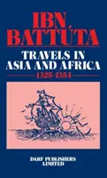 Ibn Battuta - Viajes por Asia y África 1325-1354 - Ibn Battuta - Travels in Asia and Africa 1325-1354