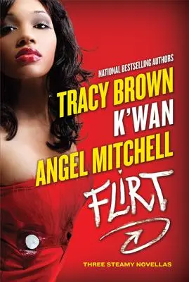 Flirt: Tres novelas a vapor - Flirt: Three Steamy Novellas