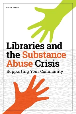 Las bibliotecas y la crisis del abuso de sustancias: Cómo apoyar a su comunidad - Libraries and the Substance Abuse Crisis: Supporting Your Community