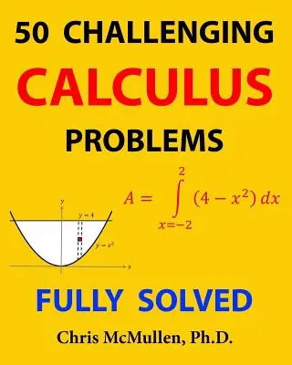 50 desafiantes problemas de cálculo (totalmente resueltos) - 50 Challenging Calculus Problems (Fully Solved)