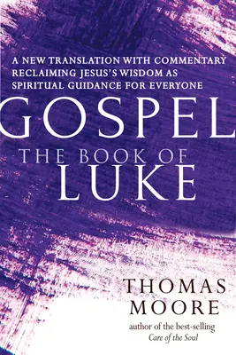 Evangelio - El libro de Lucas: Una nueva traducción con comentarios - Espiritualidad de Jesús para todos - Gospel--The Book of Luke: A New Translation with Commentary--Jesus Spirituality for Everyone