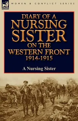 Diario de una enfermera en el frente occidental 1914-1915 - Diary of a Nursing Sister on the Western Front 1914-1915