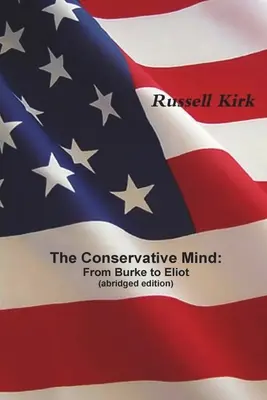 La mente conservadora: De Burke a Eliot (edición abreviada) - The Conservative Mind: From Burke to Eliot (abridged edition)