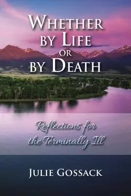 Por la vida o por la muerte: Reflexiones para enfermos terminales - Whether by Life or by Death: Reflections for the Terminally Ill