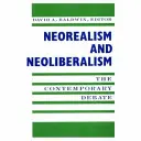 Neorrealismo y Neoliberalismo: El debate contemporáneo - Neorealism and Neoliberalism: The Contemporary Debate